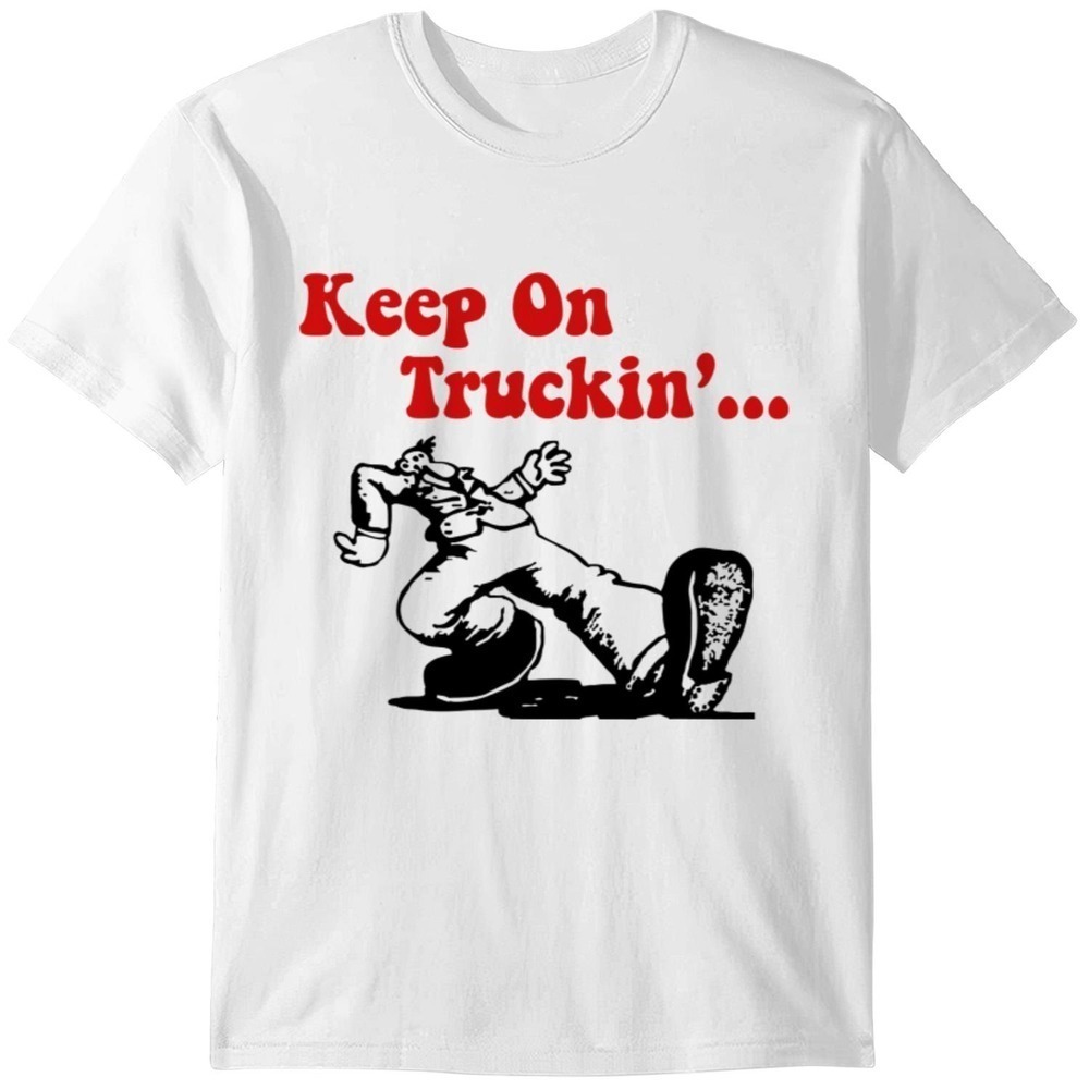 Truckin Tshirt Keep On Truckin Shirt